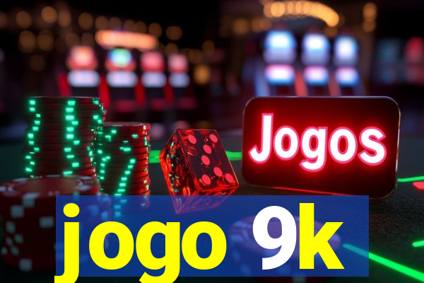 jogo 9k